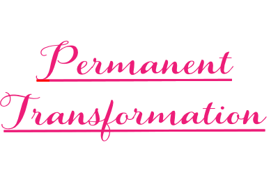 
 Permanent
Transformation
